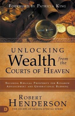 Book cover for Unlocking Wealth from the Courts of Heaven