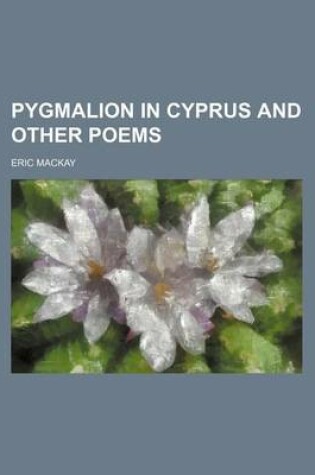 Cover of Pygmalion in Cyprus and Other Poems