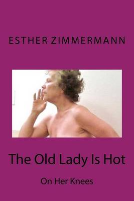 Book cover for The Old Lady Is Hot