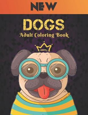 Book cover for Adult Coloring Book Dogs New