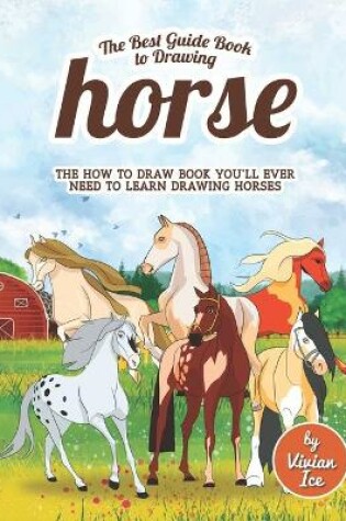 Cover of The Best Guide Book to Drawing Horse