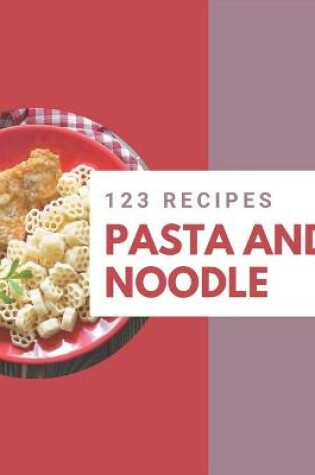 Cover of 123 Pasta and Noodle Recipes