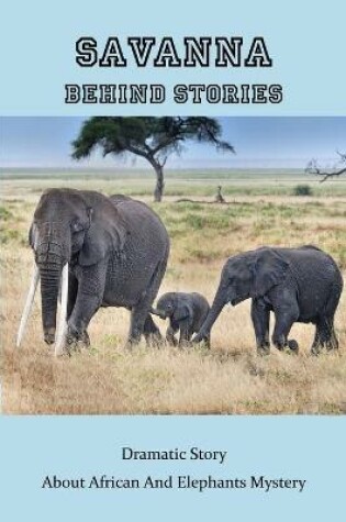 Cover of Savanna Behind Stories