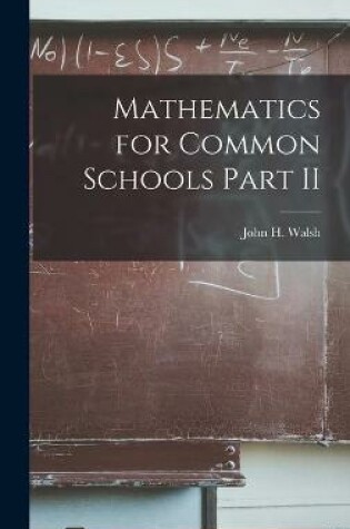 Cover of Mathematics for Common Schools Part II