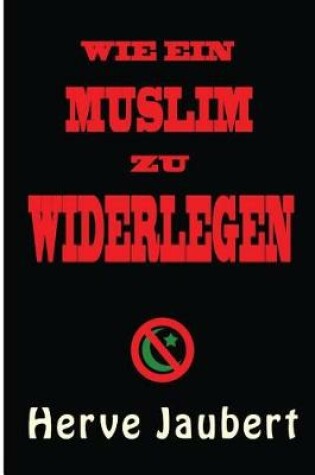 Cover of Wie ein muslim zu wiederlegen