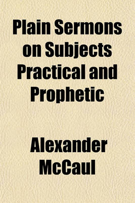 Book cover for Plain Sermons on Subjects Practical and Prophetic