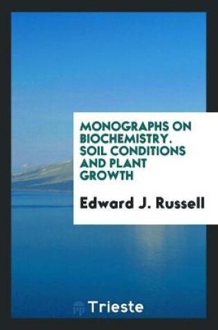 Cover of Monographs on Biochemistry. Soil Conditions and Plant Growth