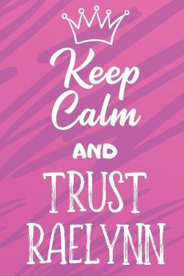 Book cover for Keep Calm And Trust Raelynn