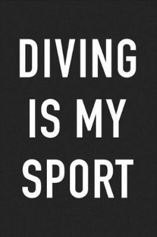 Cover of Diving Is My Sport