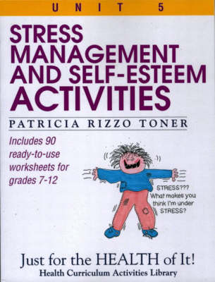 Book cover for Stress Management and Self Esteem Activities (Unit 5 of Just For The Health Of It! Series)