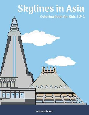 Book cover for Skylines in Asia Coloring Book for Kids 1 & 2