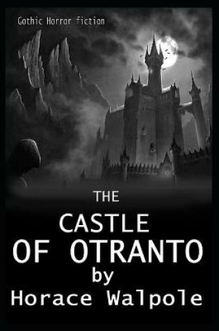 Cover of The Castle of Otranto By Horace Walpole Illustrated Novel