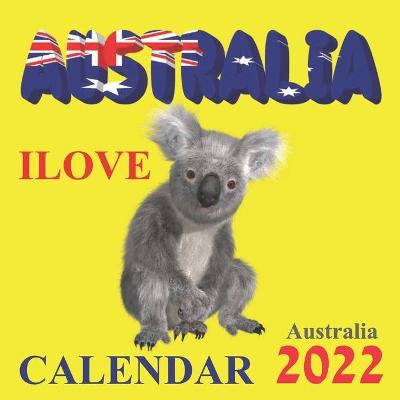 Book cover for Ilove Australia Calendar 2022