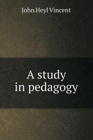 Cover of A study in pedagogy