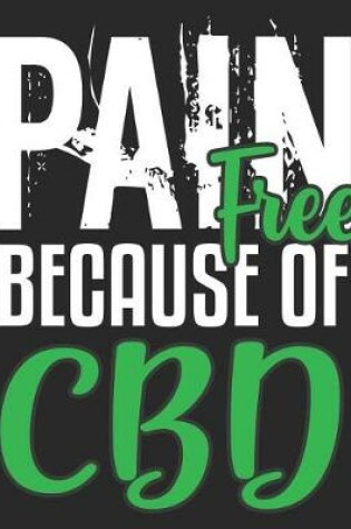 Cover of Pain Free Because Of CBD