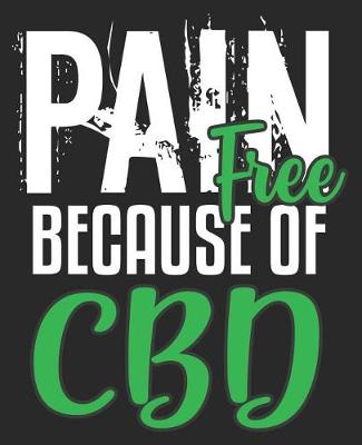 Book cover for Pain Free Because Of CBD