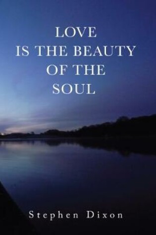 Cover of Love is the Beauty of the Soul