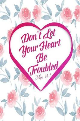 Book cover for Don't Let Your Heart Be Troubled