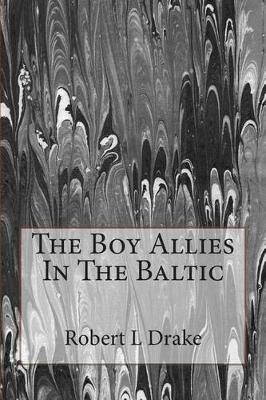 Book cover for The Boy Allies In The Baltic