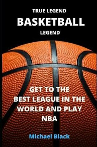 Cover of True Legend. Basketball Legend