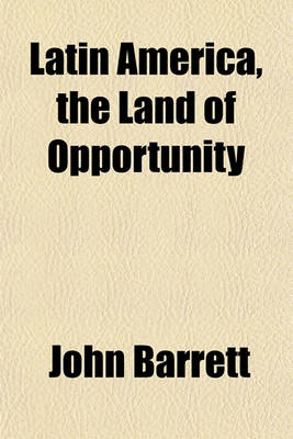 Book cover for Latin America, the Land of Opportunity