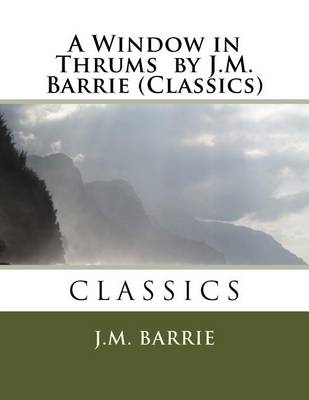 Book cover for A Window in Thrums by J.M. Barrie (Classics)