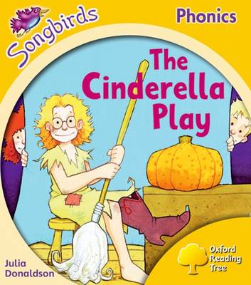 Cover of Oxford Reading Tree Songbirds Phonics: Level 5: The Cinderella Play