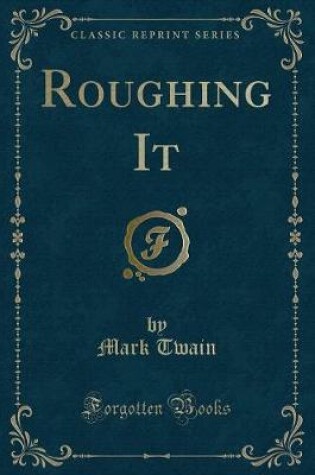 Cover of Roughing It (Classic Reprint)