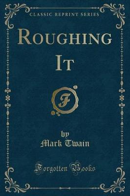 Book cover for Roughing It (Classic Reprint)