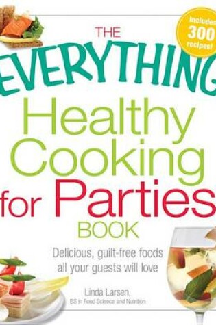 Cover of The Everything Healthy Cooking for Parties Book