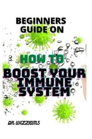 Cover of Beginners Guide on How to Boost Your Immune System