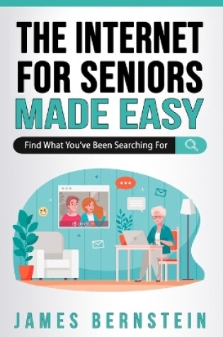 Cover of The Internet for Seniors Made Easy