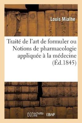 Book cover for Traite de l'Art de Formuler Ou Notions de Pharmacologie Appliquee A La Medecine