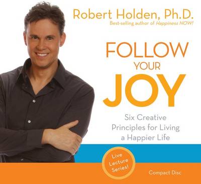 Book cover for Follow Your Joy: Six Creative Principles for Living a Happier Life