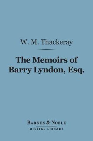 Cover of The Memoirs of Barry Lyndon, Esq. (Barnes & Noble Digital Library)