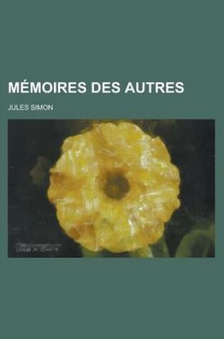 Cover of Memoires Des Autres