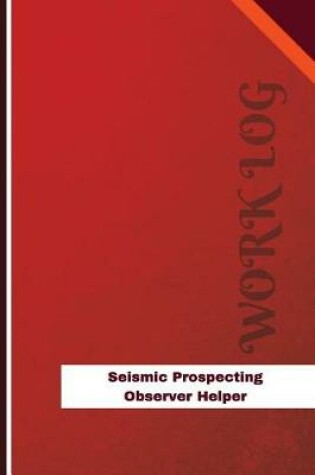 Cover of Seismic Prospecting Observer Helper Work Log