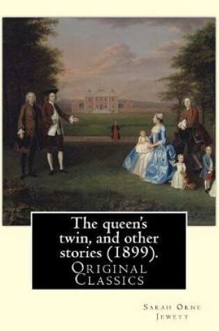 Cover of The queen's twin, and other stories (1899). By