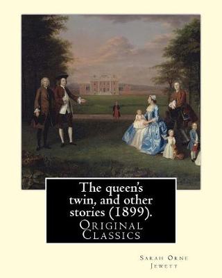 Book cover for The queen's twin, and other stories (1899). By