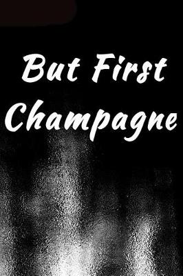 Book cover for But First Champagne