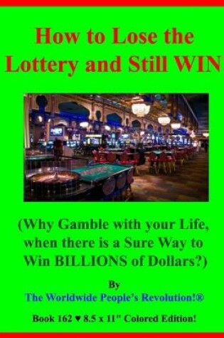 Cover of How to Lose the Lottery and Still WIN!