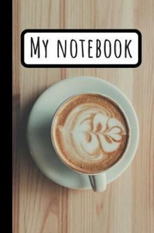 Cover of My Coffe Mug Notebook