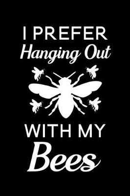 Book cover for I Prefer Hanging Out With My Bees