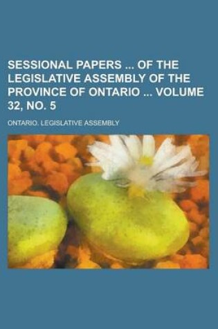 Cover of Sessional Papers of the Legislative Assembly of the Province of Ontario Volume 32, No. 5