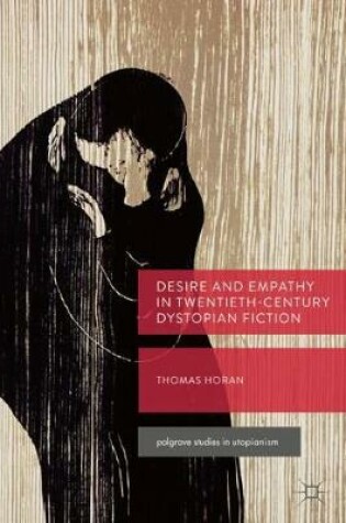 Cover of Desire and Empathy in Twentieth-Century Dystopian Fiction