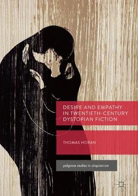 Book cover for Desire and Empathy in Twentieth-Century Dystopian Fiction