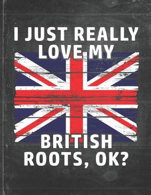 Book cover for I Just Really Like Love My British Roots