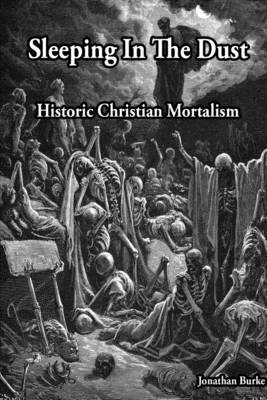 Book cover for Sleeping In the Dust: Historic Christian Mortalism