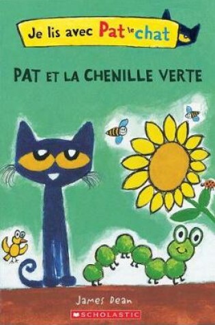 Cover of Je Lis Avec Pat Le Chat: Pat Et La Chenille Verte