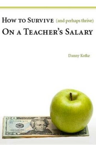 Cover of How to Survive (and Perhaps Thrive) on a Teacher's Salary